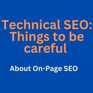 Technical SEO: 10 Essential things to be careful about On-Page SEO